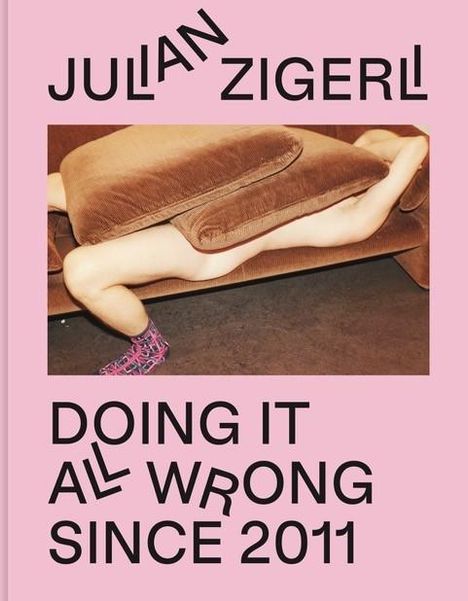 Julian Zigerli: Doing It All Wrong Since 2011, Buch