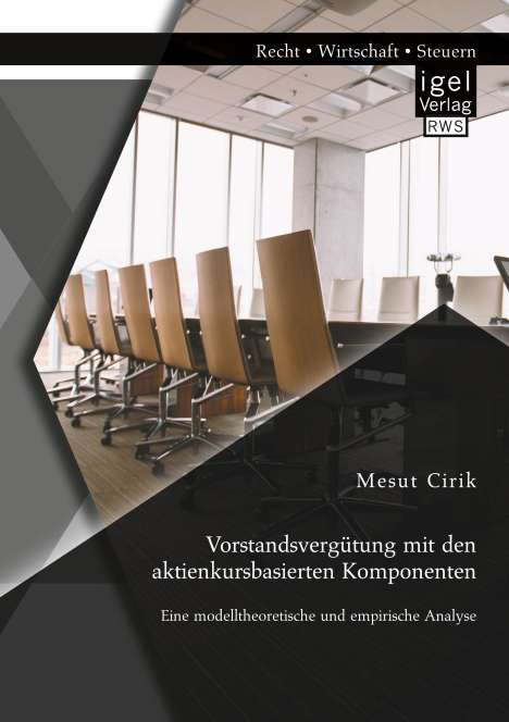 Mesut Cirik: Vorstandsvergütung mit den aktienkursbasierten Komponenten: Eine modelltheoretische und empirische Analyse, Buch