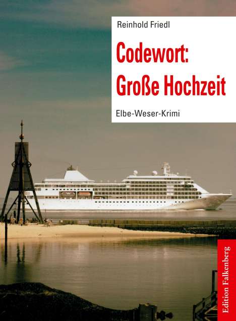 Reinhold Friedl: Codewort: Große Hochzeit, Buch