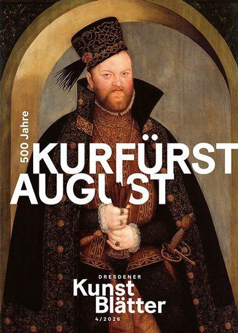 „500 Jahre KURFÜRST AUGUST“ ist in großen Buchstaben zu sehen. Das Bild zeigt ein historisches Porträt eines Mannes.