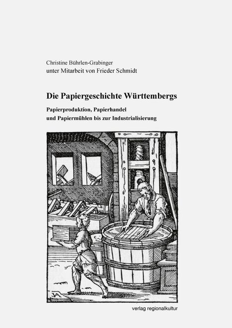 Texte: Christine Bührlen-Grabinger, Frieder Schmidt, Die Papiergeschichte Württembergs, verlag regionalkultur. Holzschnitt von Papierproduktion.