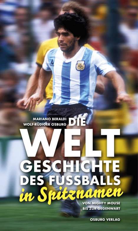 Mariano Beraldi: Die Weltgeschichte des Fußballs in Spitznamen, Buch