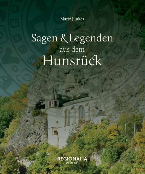 Mario Junkes: Sagen und Legenden aus dem Hunsrück, Buch