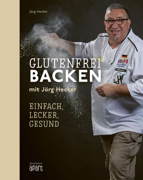 Jörg Hecker: Glutenfrei Backen mit Jörg Hecker, Buch