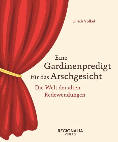 Ulrich Völkel: Eine Gardinenpredigt für das Arschgesicht, Buch