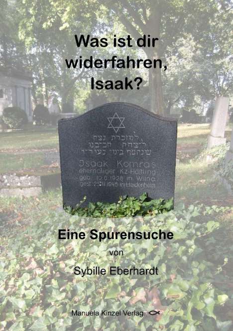 Sybille Eberhardt: Eberhardt, S: Was ist dir widerfahren, Isaak?, Buch