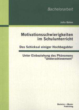Julia Böhm: Böhm, J: Motivationsschwierigkeiten im Schulunterricht - Das, Buch