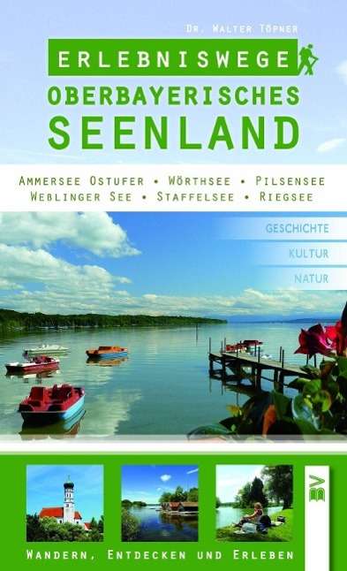 Walter Töpner: Erlebniswege Oberbayerisches Seenland, Buch
