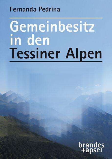 Fernanda Pedrina: Gemeinbesitz in den Tessiner Alpen, Buch