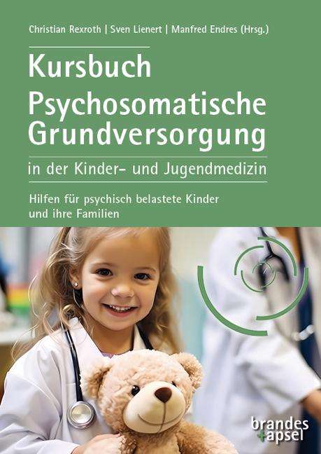 Kursbuch Psychosomatische Grundversorgung in der Kinder- und Jugendmedizin, Buch