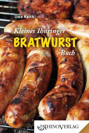 Uwe Keith: Kleines Thüringer Bratwurst-Buch, Buch