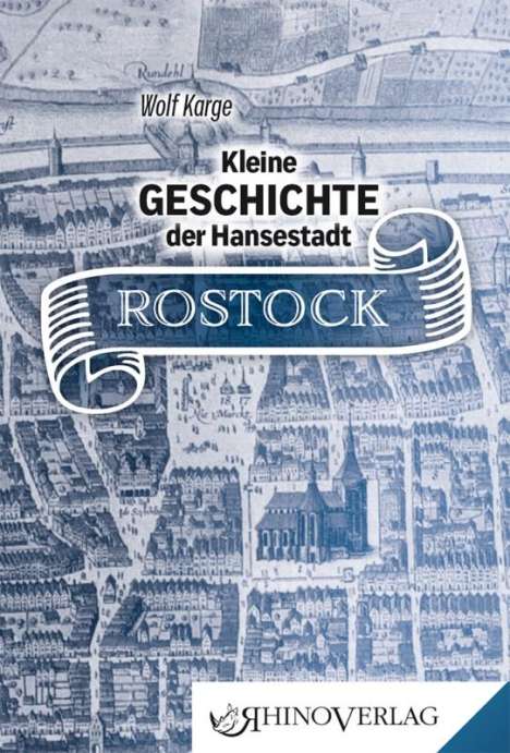 Wolf Karge: Kleine Geschichte der Hansestadt Rostock, Buch
