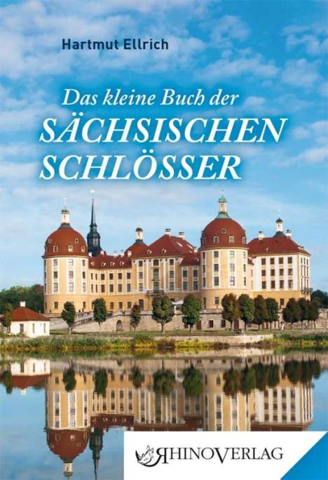 Hartmut Ellrich: Das kleine Buch der Sächsischen Schlösser, Buch