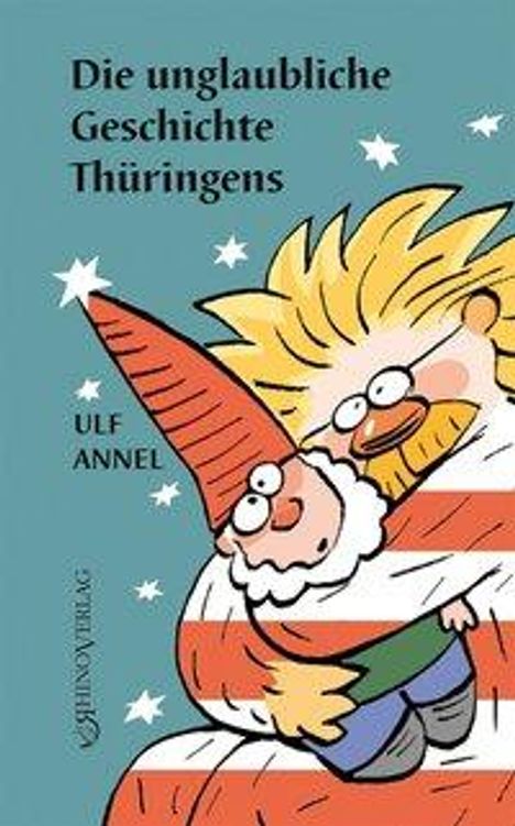 Ulf Annel: Annel, U: Die unglaubliche Geschichte Thüringens, Buch