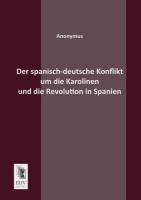 Anonymus: Der spanisch-deutsche Konflikt um die Karolinen und die Revolution in Spanien, Buch