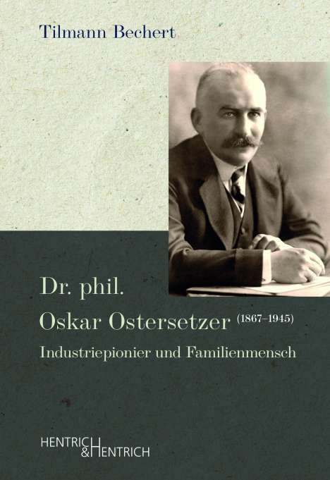 Tilmann Bechert: Dr. phil. Oskar Ostersetzer (1867-1945), Buch