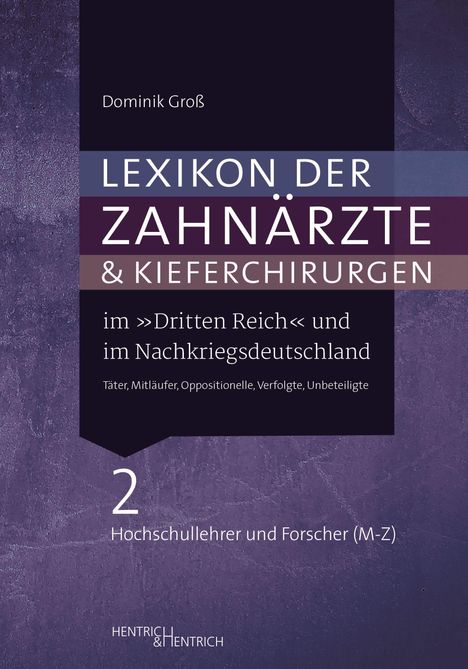 Dominik Groß: Lexikon der Zahnärzte und Kieferchirurgen im "Dritten Reich" und im Nachkriegsdeutschland, Buch