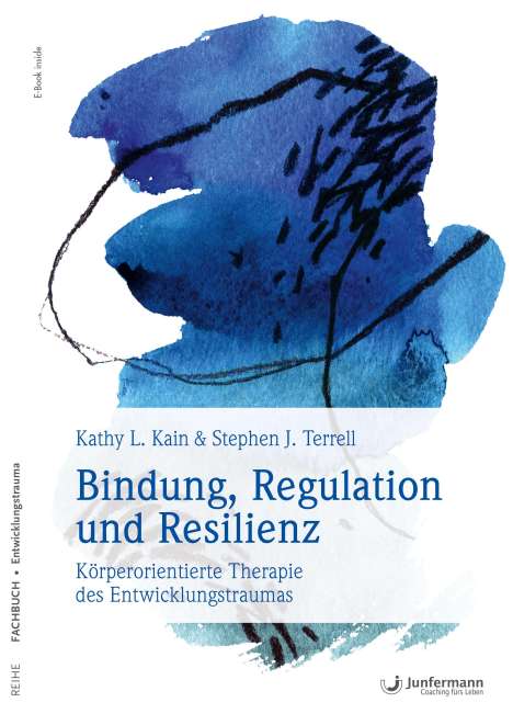 Kathy L. Kain: Bindung, Regulation und Resilienz, 1 Buch und 1 Diverse