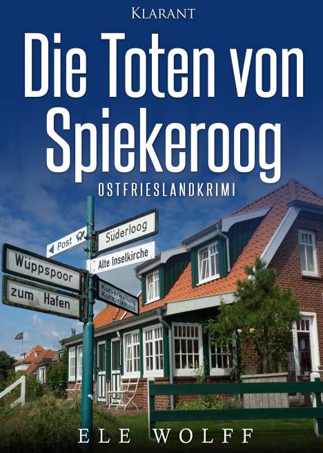 Ele Wolff: Die Toten von Spiekeroog. Ostfrieslandkrimi, Buch