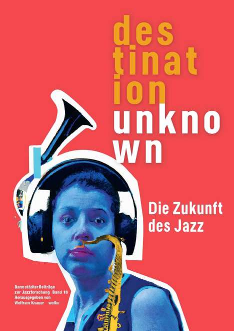 Darmstädter Beiträge zur Jazzforschung / Destination Unknown, Buch