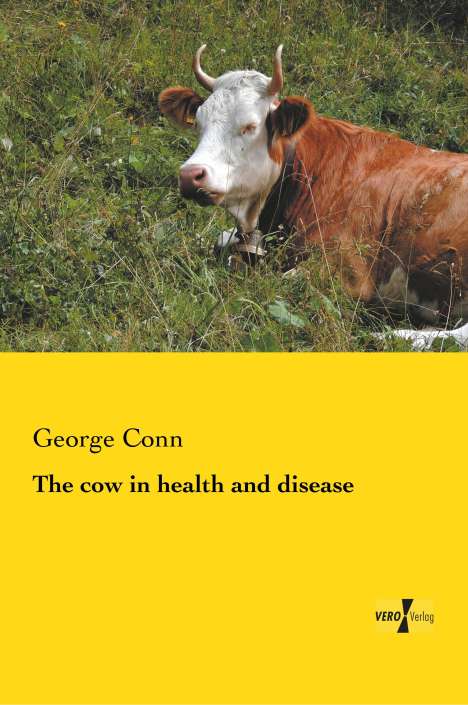 George Conn: The cow in health and disease, Buch
