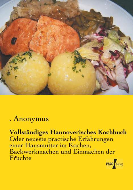 Anonymus: Vollständiges Hannoverisches Kochbuch, Buch