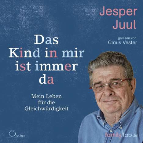 Jesper Juul: Das Kind in mir ist immer da, CD
