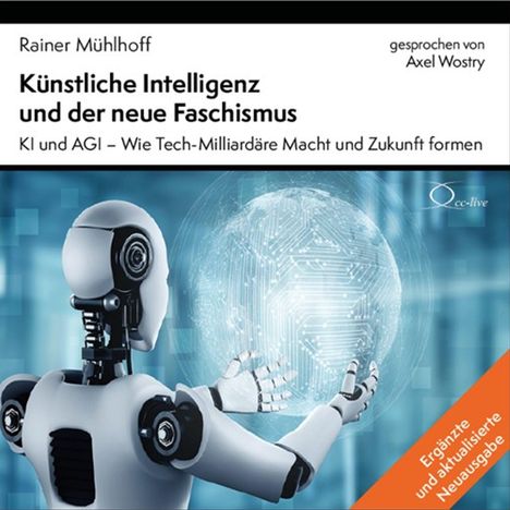 Text: "Rainer Mühlhoff: Künstliche Intelligenz und der neue Faschismus. Ergänzte und aktualisierte Neuausgabe."   
Illustration: Roboter mit digitaler Kugel.