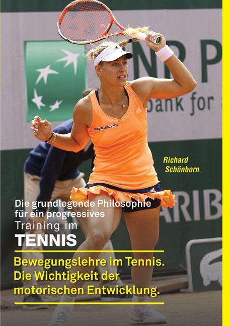 Richard Schönborn: Die grundlegende Philosophie für ein progressives Training im Tennis, Buch
