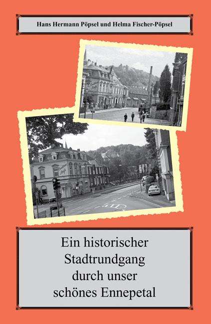 Hans Hermann Pöpsel: Ein historischer Spaziergang durch unser schönes Ennepetal, Buch