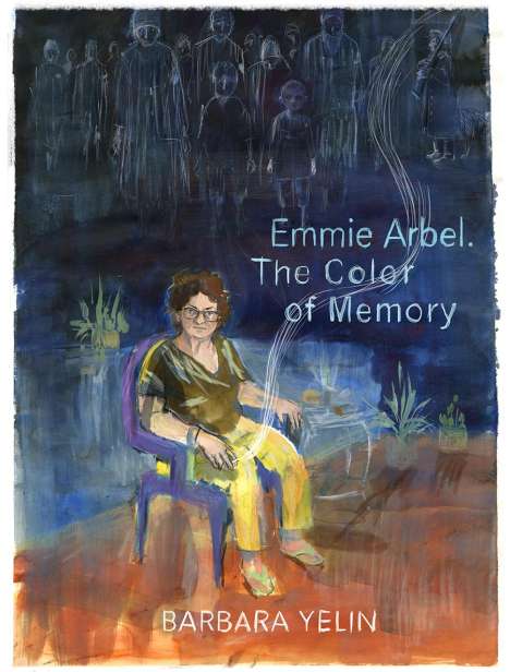 Barbara Yelin: Emmie Arbel. The Color of Memory, Buch