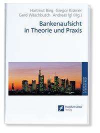 Bieg, H: Bankenaufsicht in Theorie und Praxis, Buch