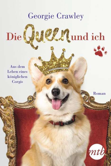 Georgie Crawley: Crawley, G: Queen und ich - aus dem Leben eines königlichen, Buch