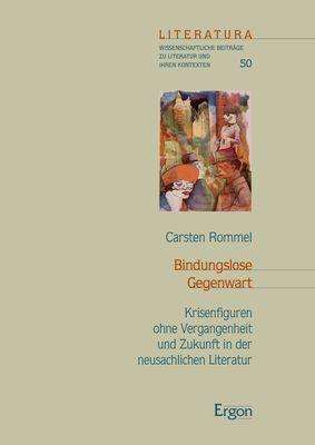 Carsten Rommel: Rommel, C: Bindungslose Gegenwart, Buch