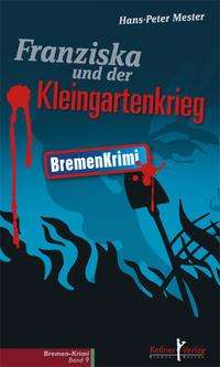 Hans-Peter Mester: Franziska und der Kleingartenkrieg, Buch