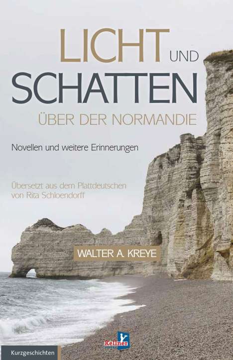 Walter A. Kreye: Kreye, W: Licht und Schatten über der Normandie, Buch
