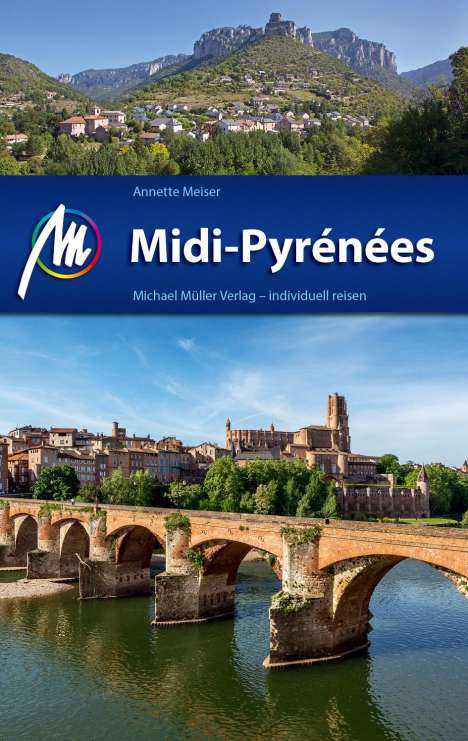 Annette Meiser: Meiser, A: Midi-Pyrénées Reiseführer Michael Müller Verlag, Buch