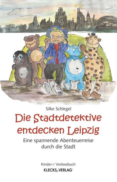 Silke Schlegel: Die Stadtdetektive entdecken Leipzig, Buch