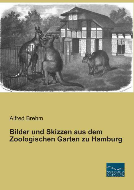 Alfred Brehm: Bilder und Skizzen aus dem Zoologischen Garten zu Hamburg, Buch