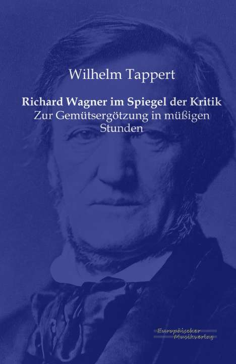 Wilhelm Tappert: Richard Wagner im Spiegel der Kritik, Buch