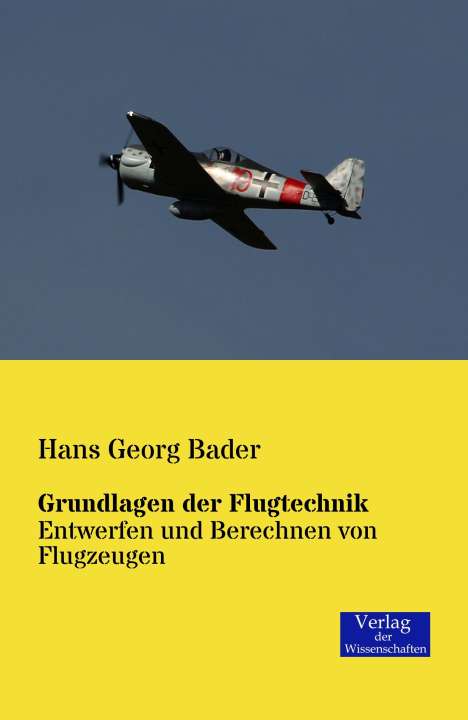Hans Georg Bader: Grundlagen der Flugtechnik, Buch