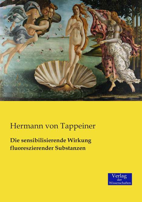 Hermann von Tappeiner: Die sensibilisierende Wirkung fluoreszierender Substanzen, Buch