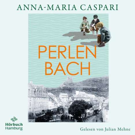 Anna-Maria Caspari: Perlenbach, 2 MP3-CDs