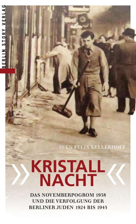 Sven Felix Kellerhoff: "Kristallnacht", Buch