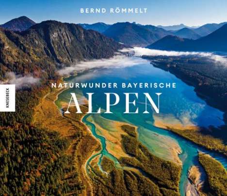 Bernd Römmelt: Naturwunder Bayerische Alpen, Buch