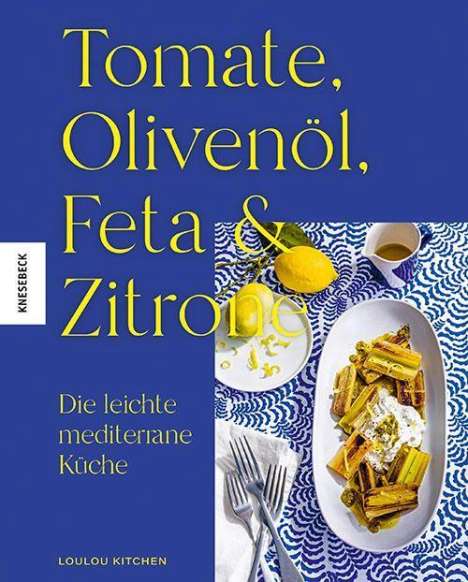 Loulou Kitchen: Tomate, Olivenöl, Feta &amp; Zitrone, Buch
