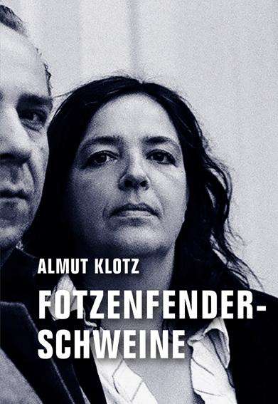 Almut Klotz: Fotzenfenderschweine, Buch