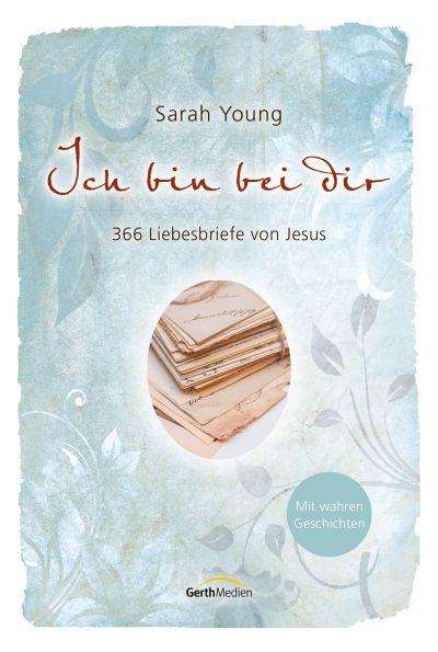 Sarah Young: Ich bin bei dir - Mit wahren Geschichten, Buch