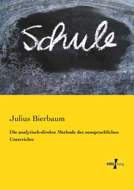 Otto Julius Bierbaum: Die analytisch-direkte Methode des neusprachlichen Unterrichts, Buch