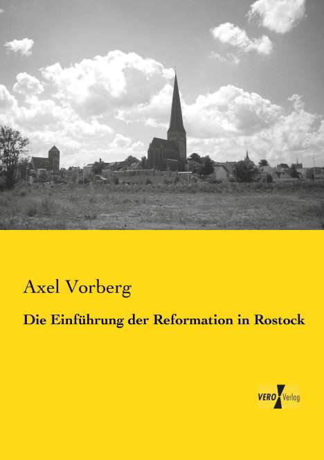 Axel Vorberg: Die Einführung der Reformation in Rostock, Buch